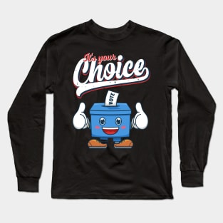 Vote Democracy Choice vintge Slogan Long Sleeve T-Shirt